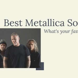 Metallica image with the caption, "Best Metallica Songs."