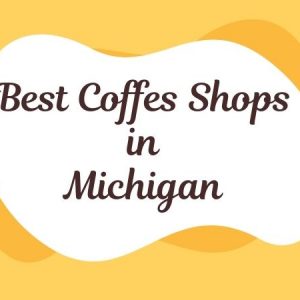 Best Coffes Shops Michigan graphic
